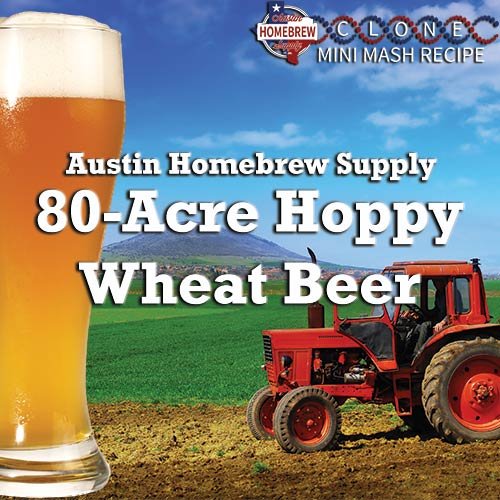 Austin Homebrew Clone Recipe 80-Acre Hoppy Wheat Beer 6D - Min