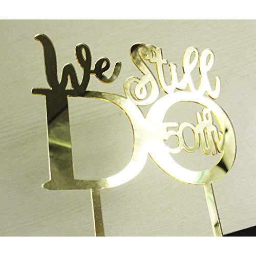 Grantparty Mirror Gold 50Th Anniversary Cake Topper We Still Do