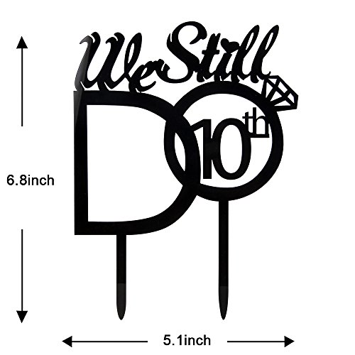 We Still Do 10Th Cake Topper -Black Acrylic Vow Renewal Cheers T