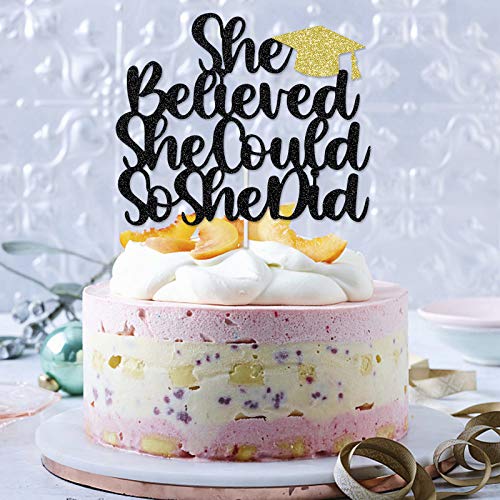 Graduation Cake Topper- She Believed She Could So She Did Cake T