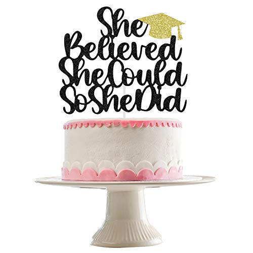 Graduation Cake Topper- She Believed She Could So She Did Cake T
