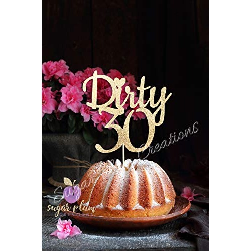 Dirty 30 Cake Topper