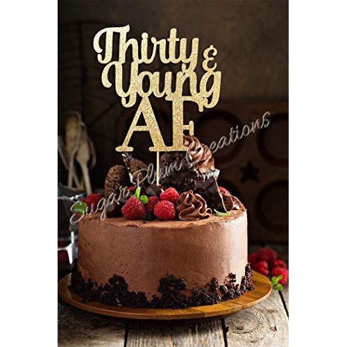 Thirty And Young Af Cake Topper