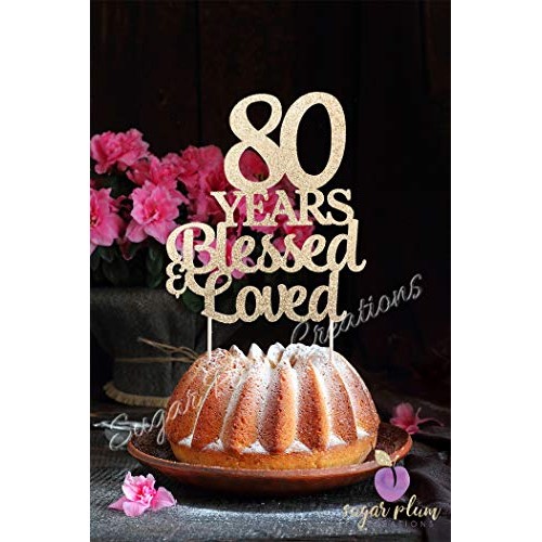 80 Years Blessed &Amp; Loved Cake Topper
