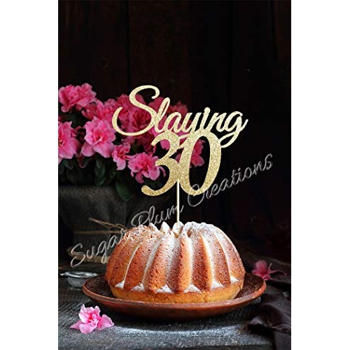 Slaying 30 Cake Topper