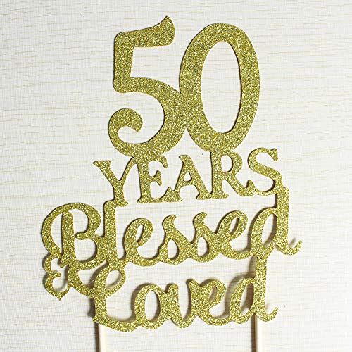 50 Years Blessed &Amp; Loved Cake Topper For 50Th Birthday, Wedding