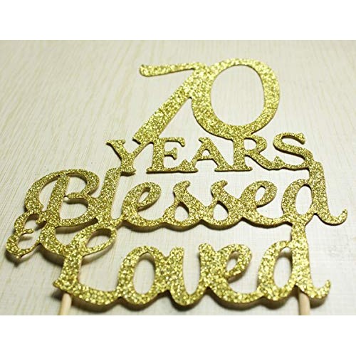70 Years Blessed &Amp; Loved Cake Topper For 70Th Birthday, Wedding