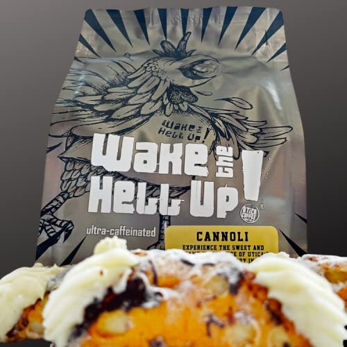 Wake The Hell Up! Ground Coffee | Ultra-Caffeinated Cannoli Flav